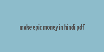 make epic money in hindi pdf