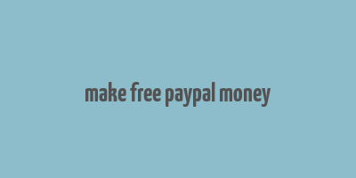 make free paypal money