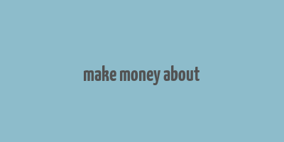 make money about