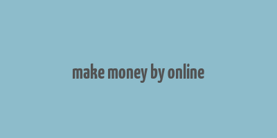 make money by online