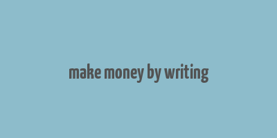 make money by writing