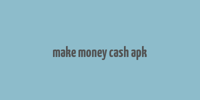 make money cash apk