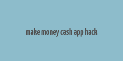 make money cash app hack