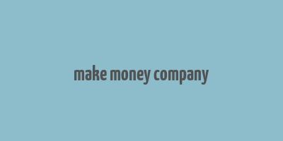 make money company