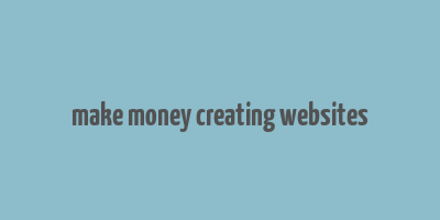 make money creating websites