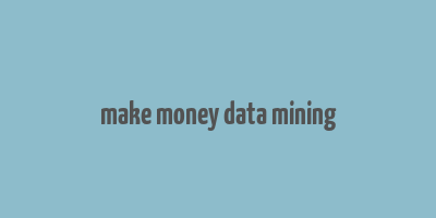 make money data mining