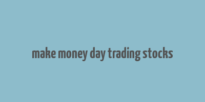 make money day trading stocks