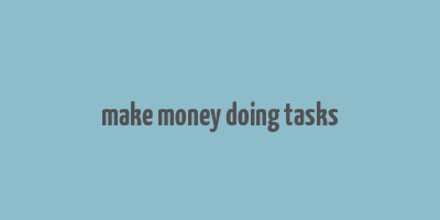 make money doing tasks