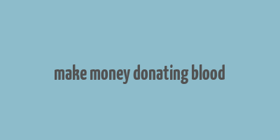 make money donating blood