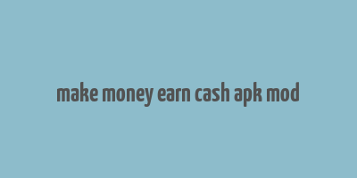 make money earn cash apk mod