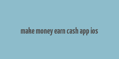 make money earn cash app ios