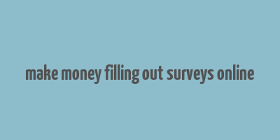 make money filling out surveys online