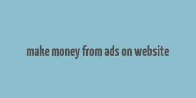 make money from ads on website