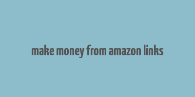 make money from amazon links