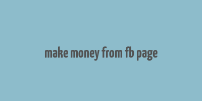 make money from fb page