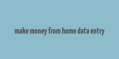 make money from home data entry