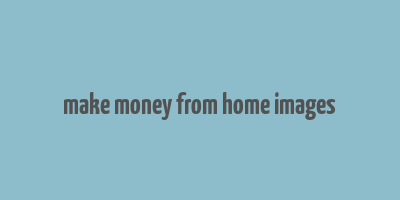 make money from home images