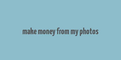 make money from my photos