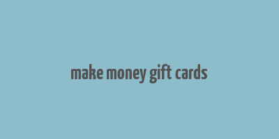 make money gift cards