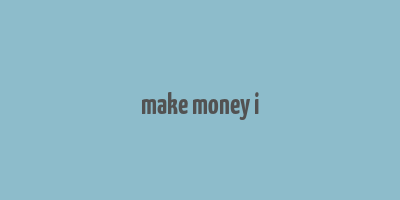 make money i