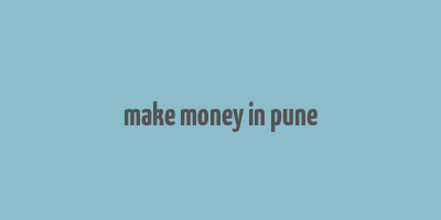 make money in pune