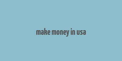 make money in usa