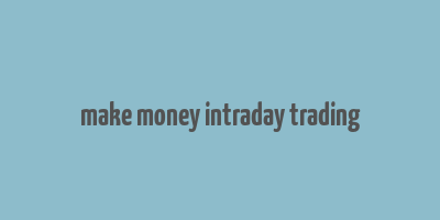 make money intraday trading