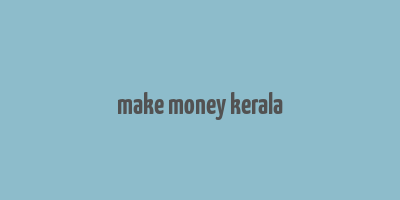 make money kerala