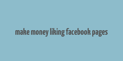 make money liking facebook pages