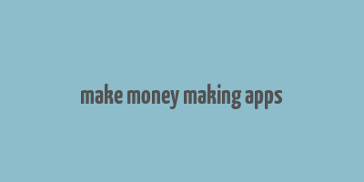 make money making apps