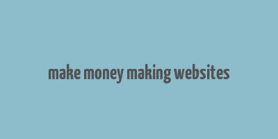 make money making websites