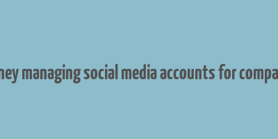 make money managing social media accounts for companies code