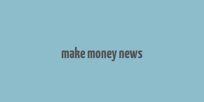 make money news