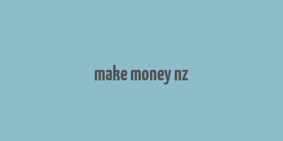 make money nz