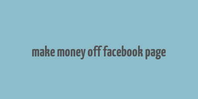 make money off facebook page