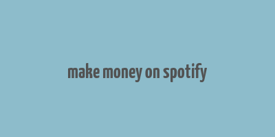 make money on spotify