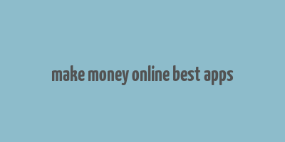 make money online best apps