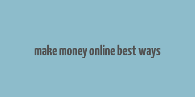 make money online best ways