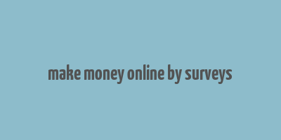 make money online by surveys