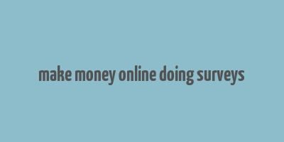 make money online doing surveys