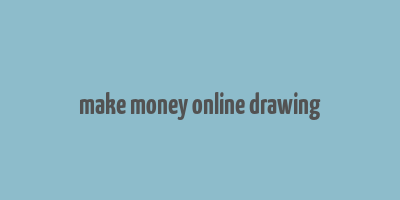 make money online drawing