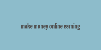 make money online earning