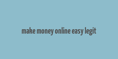 make money online easy legit