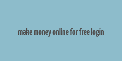 make money online for free login