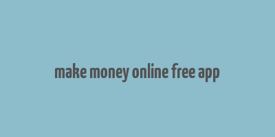 make money online free app