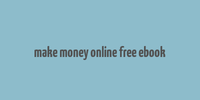 make money online free ebook