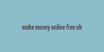 make money online free uk