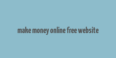 make money online free website