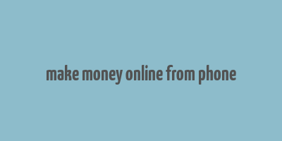 make money online from phone