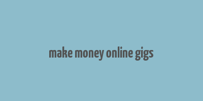 make money online gigs